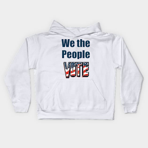 we the people vote Kids Hoodie by Gate4Media